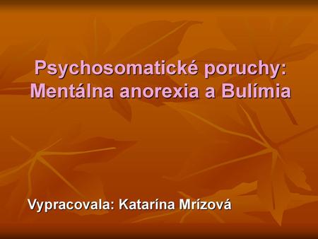 Psychosomatické poruchy: Mentálna anorexia a Bulímia