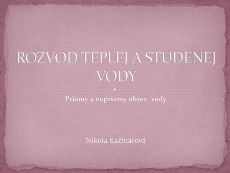 ROZVOD TEPLEJ A STUDENEJ VODY