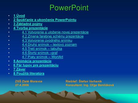 PowerPoint 1 Úvod 2 Spúšťanie a ukončenie PowerPointu 3 Základné pojmy
