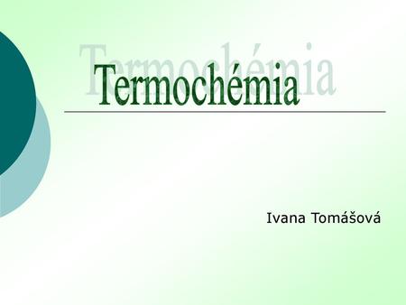 Termochémia Ivana Tomášová.