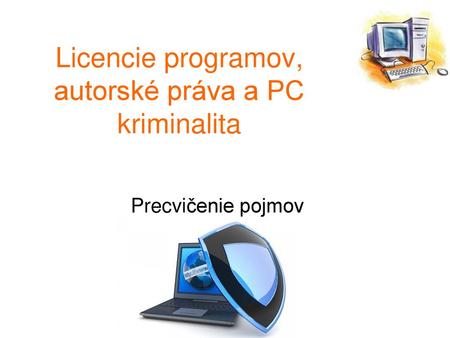 Licencie programov, autorské práva a PC kriminalita