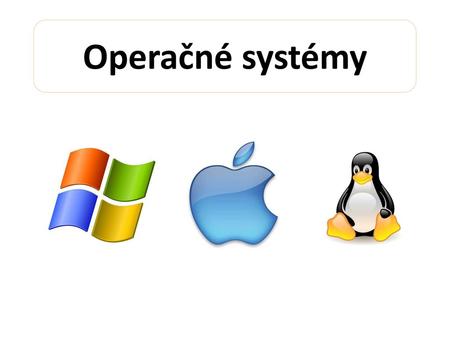 Operačné systémy.