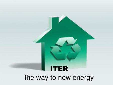 ITER the way to new energy