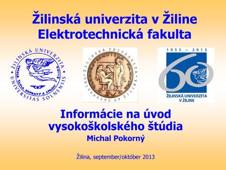 Žilinská univerzita v Žiline Elektrotechnická fakulta