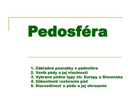 Pedosféra 1. Základné poznatky o pedosfére