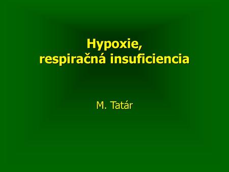 Hypoxie, respiračná insuficiencia