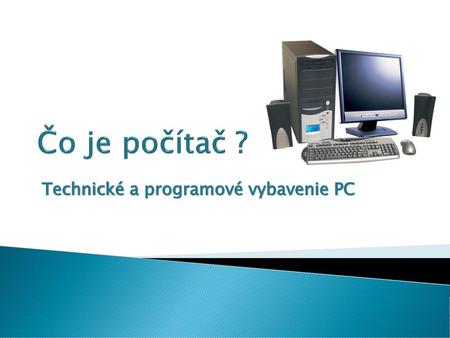 Technické a programové vybavenie PC
