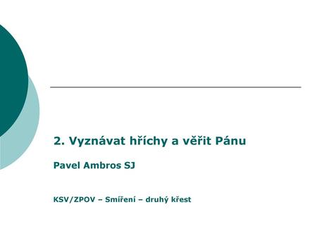 2. Vyznávat hříchy a věřit Pánu