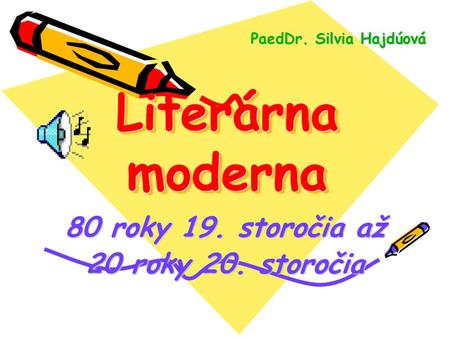 80 roky 19. storočia až 20 roky 20. storočia