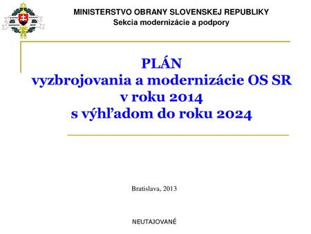 MINISTERSTVO OBRANY SLOVENSKEJ REPUBLIKY Sekcia modernizácie a podpory