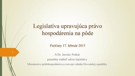 Legislatíva upravujúca právo hospodárenia na pôde Piešťany 17