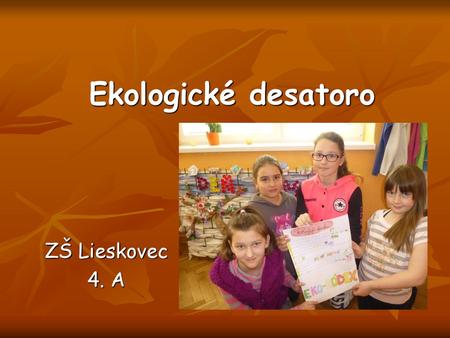 Ekologické desatoro ZŠ Lieskovec 4. A.