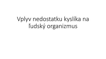 Vplyv nedostatku kyslíka na ľudský organizmus