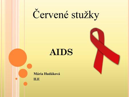Červené stužky AIDS Mária Hudáková II.E.
