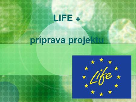 LIFE + príprava projektu