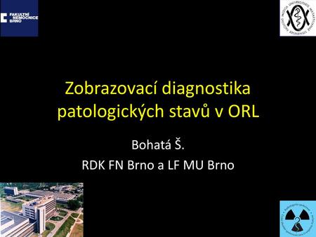 Zobrazovací diagnostika patologických stavů v ORL