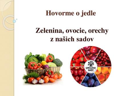Zelenina, ovocie, orechy z našich sadov