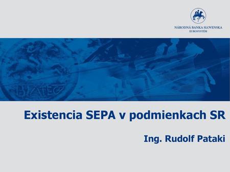 Existencia SEPA v podmienkach SR