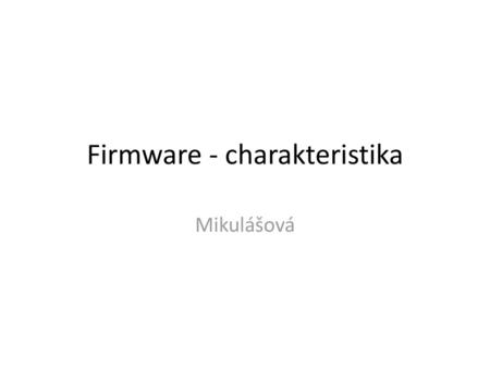 Firmware - charakteristika