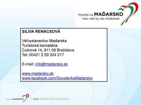 SILVIA RENÁCSOVÁ Veľvyslanectvo Maďarska Turistická kancelária