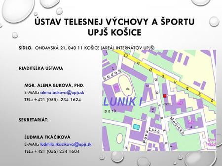 ÚSTAV TELESNEJ VÝCHOVY A ŠPORTU UPJŠ KOŠICE