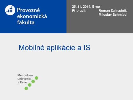 Mobilné aplikácie a IS , Brno