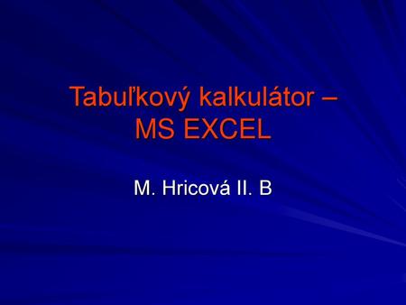 Tabuľkový kalkulátor – MS EXCEL