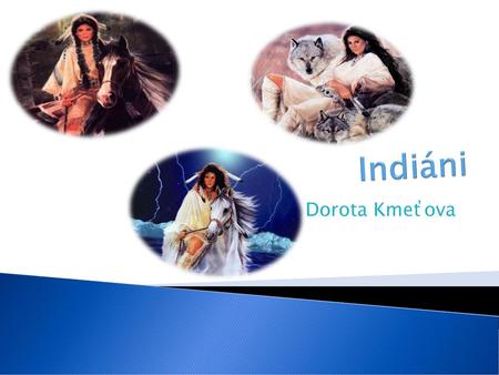 Indiáni Dorota Kmeťova.