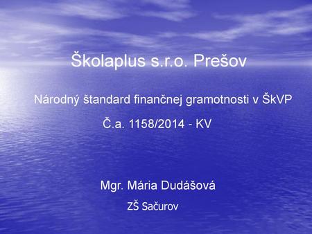 Školaplus s.r.o. Prešov Národný štandard finančnej gramotnosti v ŠkVP