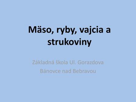 Mäso, ryby, vajcia a strukoviny