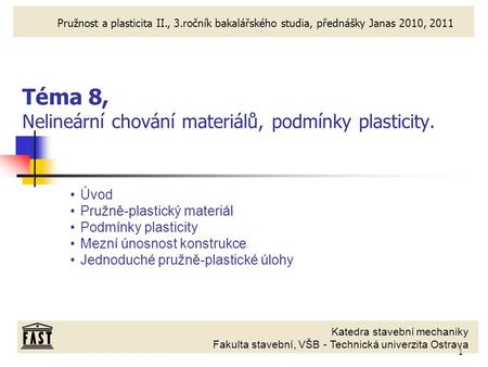 Téma 8, Nelineární chování materiálů, podmínky plasticity.