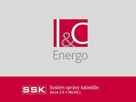 Systém správy kabeláže Verze 2.0 06/2011. 1 Obsah Představení SSK Popis kabelového systému Podpora projektování, realizace a provozování Trasování Sledování.