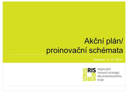 Akční plán/ proinovační schémata klastrnet, 17. 12. 2013.