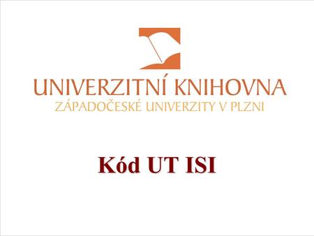 Kód UT ISI. Číslo UT ISI se zobrazuje pouze v exportních formátech Web of Science:Číslo UT ISI se zobrazuje pouze v exportních formátech Web of Science: