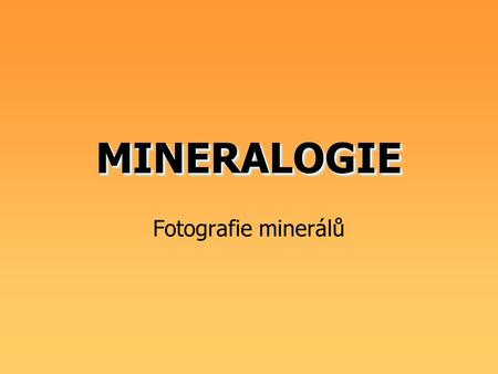 MINERALOGIE Fotografie minerálů.