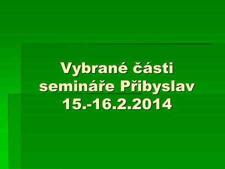 Vybrané části semináře Přibyslav