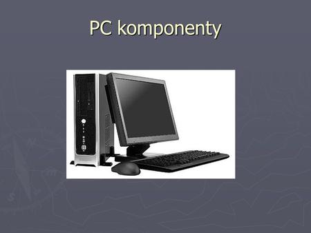PC komponenty.