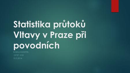 Statistika průtoků Vltavy v Praze při povodních