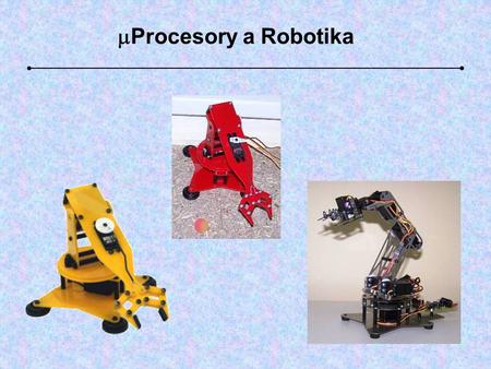 MProcesory a Robotika.