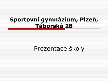 Sportovní gymnázium, Plzeň, Táborská 28
