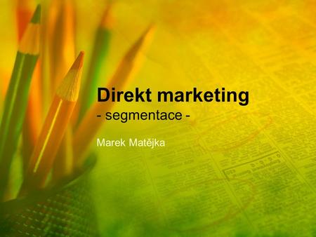 Direkt marketing - segmentace -