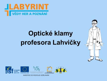 Optické klamy profesora Lahvičky.
