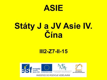 ASIE Státy J a JV Asie IV. Čína III2-Z7-II-15.