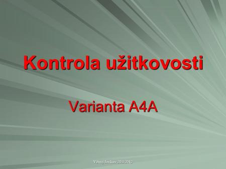 Větrný Jeníkov 20.3.2012 Kontrola užitkovosti Varianta A4A.