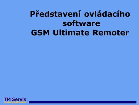 Představení ovládacího software GSM Ultimate Remoter.