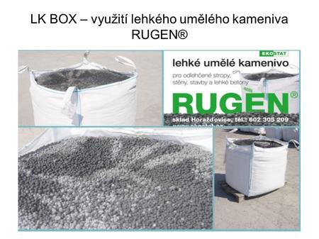 LK BOX – využití lehkého umělého kameniva RUGEN®