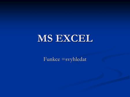MS EXCEL Funkce =svyhledat.