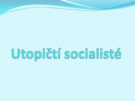 Utopičtí socialisté.