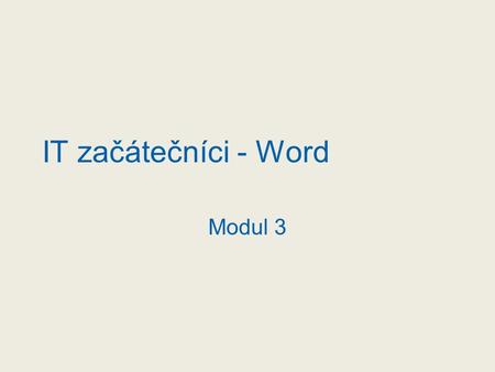 IT začátečníci - Word Modul 3.