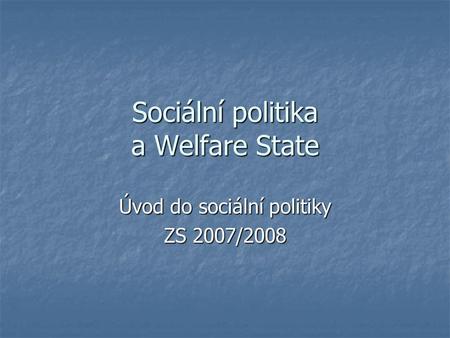 Sociální politika a Welfare State